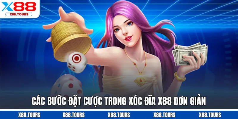 Các bước đặt cược trong xóc đĩa X88 đơn giản