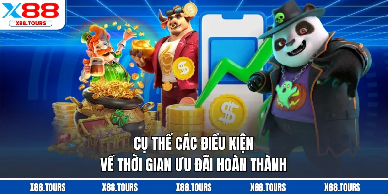 Cụ thể các điều kiện về thời gian ưu đãi hoàn thành