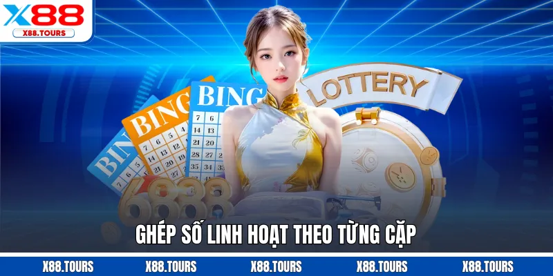 Ghép số linh hoạt theo từng cặp