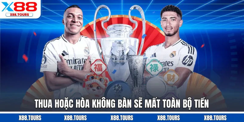 Thua hoặc hòa không bàn sẽ mất toàn bộ tiền